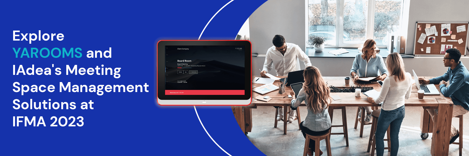 Explore YAROOMS and IAdea's Meeting Space Management Solutions at IFMA 2023